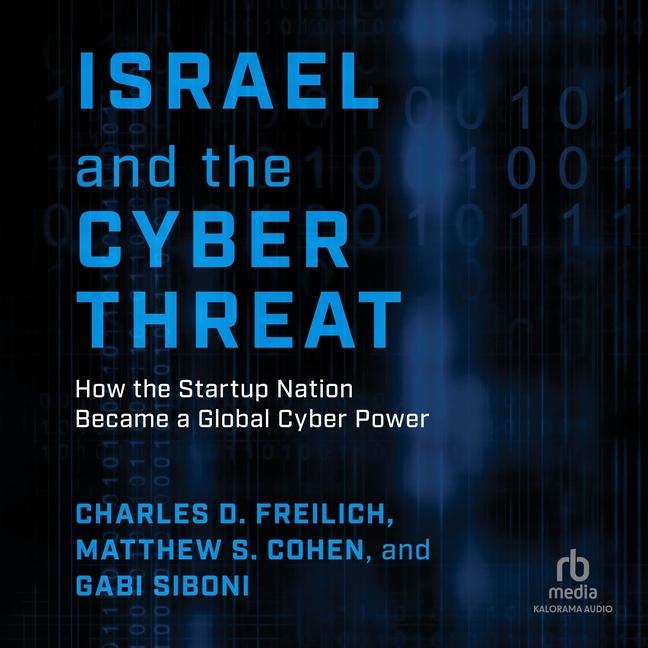 Digital Israel and the Cyber Threat Matthew S Cohen
