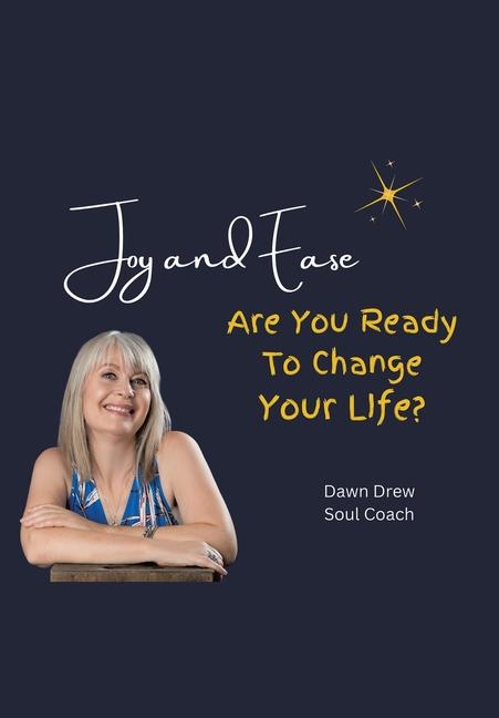 Knjiga Joy and Ease Dawn Drew Soul Coach