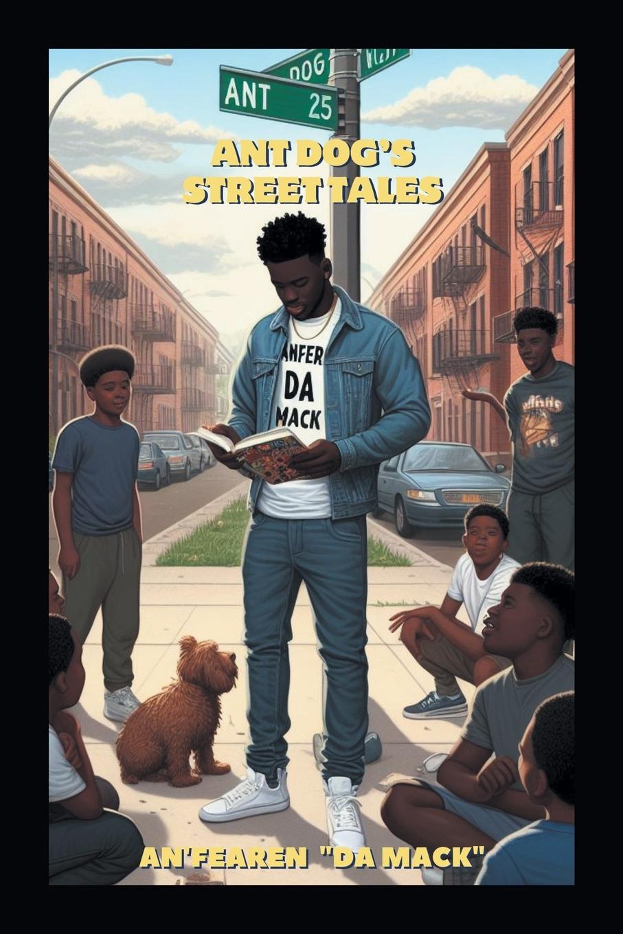 Knjiga Ant Dog's Street Tales An'Fearen "DA MACK"