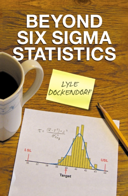 E-knjiga Beyond Six Sigma Statistics Lyle Dockendorf