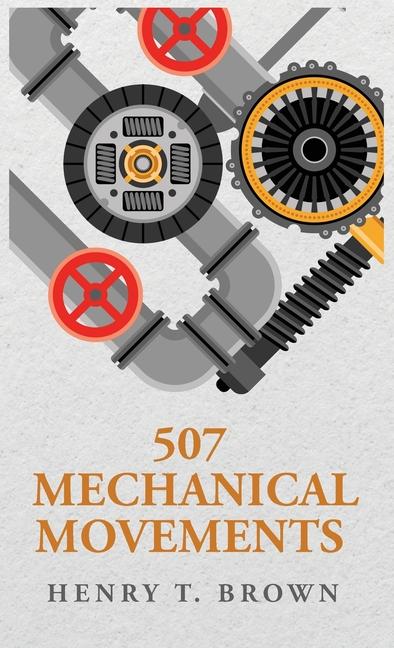 Libro 507 Mechanical Movements Henry T. Brown
