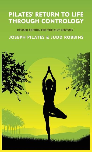 Book Pilates' Return to Life Through Contrology Joseph Pilates and Judd RobbinS