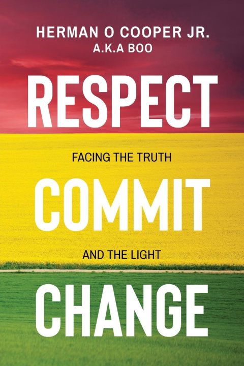 Knjiga Respect, Commit, Change Herman O. Cooper