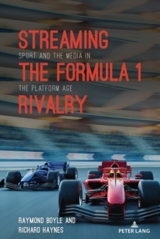 Książka Streaming the Formula 1 Rivalry Raymond Boyle