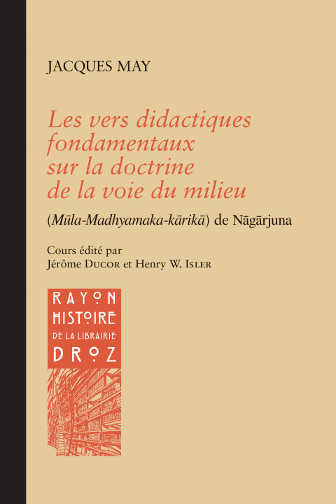 Könyv Les vers didactiques fondamentaux sur la doctrine de la voie du milieu (Mūla-Madhyamaka-kārikā) de N 
