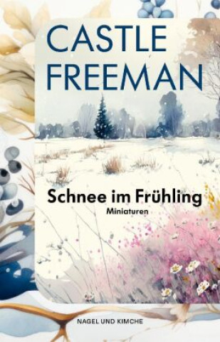 Kniha Schnee im Frühling Castle Freeman