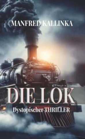 Knjiga Die Lok Manfred Kallinka