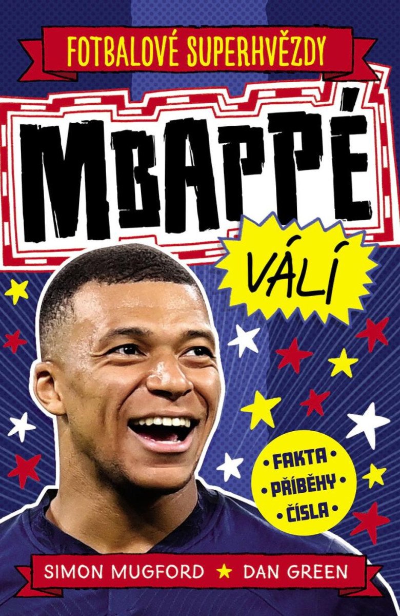 Book Fotbalové superhvězdy Mbappé - Fakta, příběhy, čísla Simon Mugford