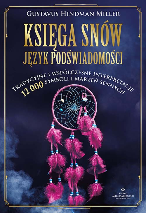 Knjiga Księga snów - język podświadomości Gustavus Hindman Miller
