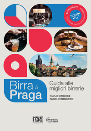 Kniha Birra a Praga. Guida alle migliori birrerie Paolo Crovace