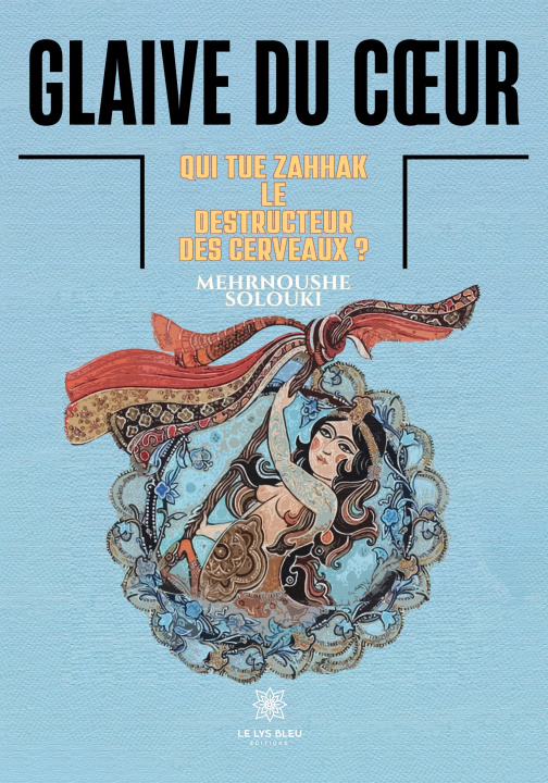 Boek GLAIVE DU C UR MEHRNOUSHE SOLOUKI