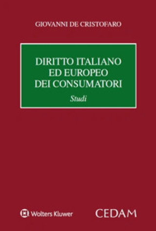 Carte Diritto italiano ed europeo dei consumatori. Studi Giovanni De Cristofaro