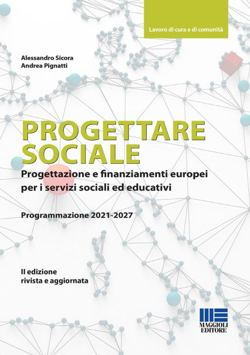 Kniha Progettare sociale. Progettazione e finanziamenti europei per i servizi sociali ed educativi Alessandro Sicora