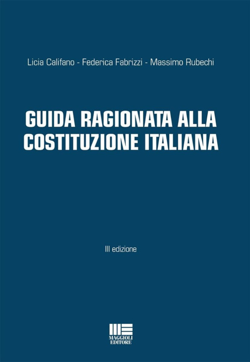Könyv Guida ragionata alla Costituzione Italiana Licia Califano