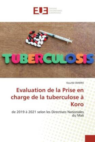Knjiga Evaluation de la Prise en charge de la tuberculose à Koro Kourbé DIARRA