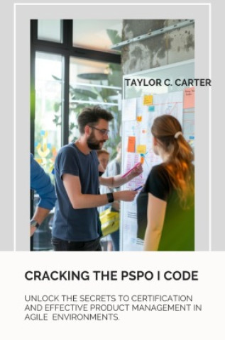 Book Cracking the  PSPO I Code Taylor C. Carter