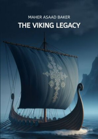 Kniha The Viking Legacy Maher Asaad Baker