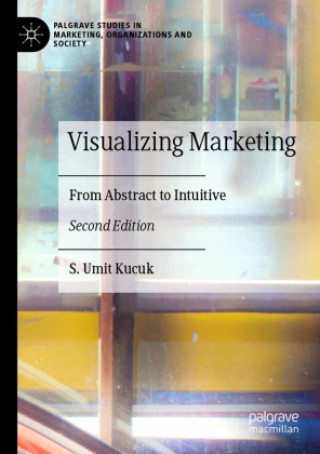 Kniha Visualizing Marketing S. Umit Kucuk