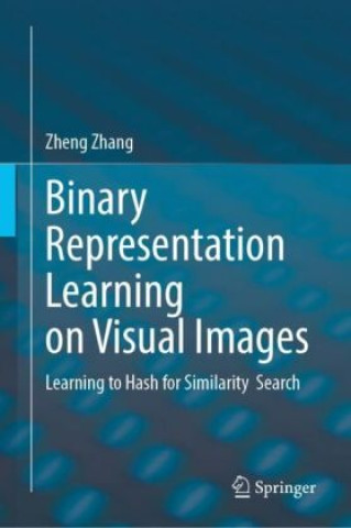 Книга Binary Representation Learning on Visual Images Zheng Zhang