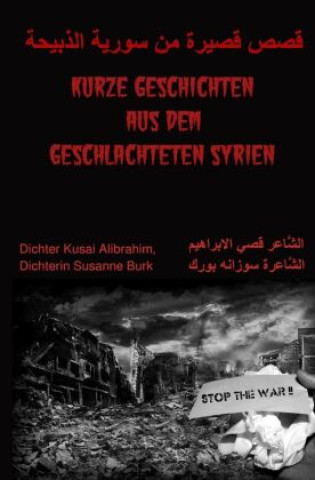 Knjiga Kurze Geschichten aus dem geschlachteten Syrien Dichter Kusai Alibrahim