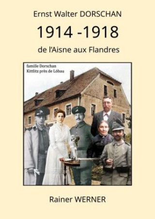 Könyv Ernst Walter DORSCHAN 1914 -1918 de l'Aisne aux Flandres Rainer Werner