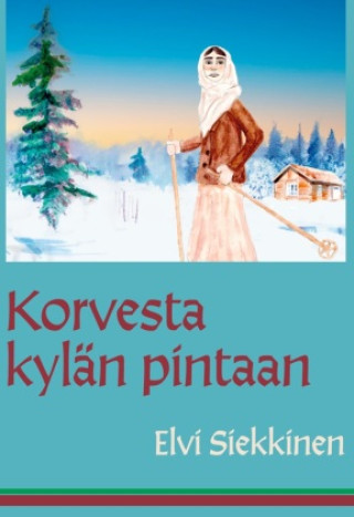 Könyv Korvesta kylän pintaan Elvi Siekkinen