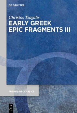 Knjiga Early Greek Epic Fragments III Christos C. Tsagalis