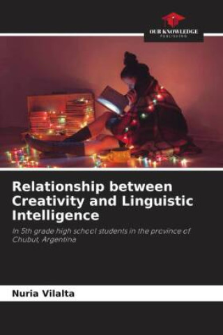 Knjiga Relationship between Creativity and Linguistic Intelligence Nuria Vilalta