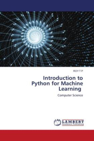 Knjiga Introduction to Python for Machine Learning ROY T P