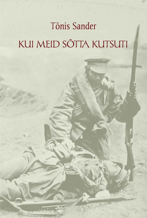 Knjiga Kui meid sõtta kutsuti Tõnis