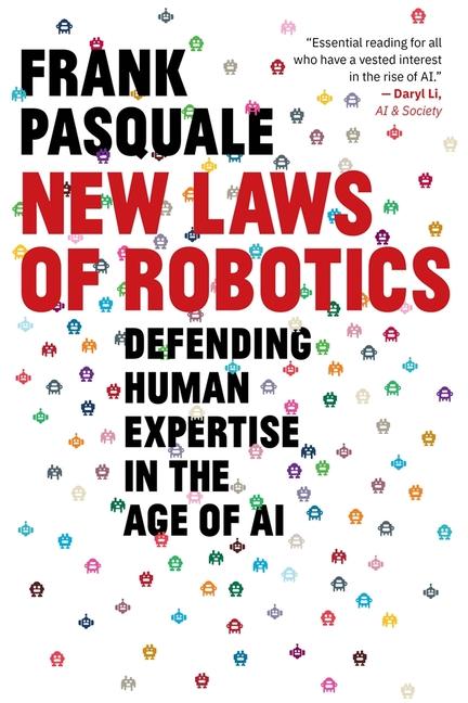Kniha New Laws of Robotics – Defending Human Expertise in the Age of AI Frank Pasquale