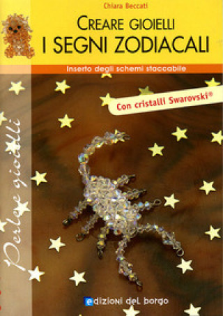Kniha Creare gioielli. Segni zodiacali Chiara Beccati