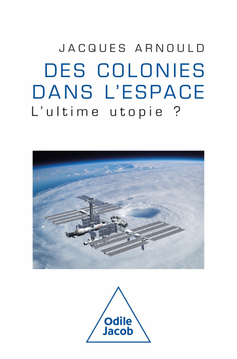 Kniha Des colonies dans l'espace Jacques ARNOULD