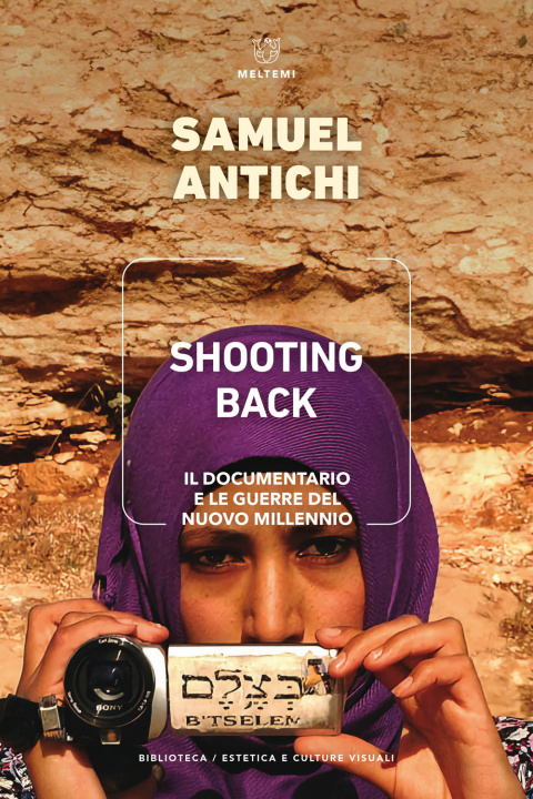 Könyv Shooting Back. Il documentario e le guerre del nuovo millennio Samuel Antichi