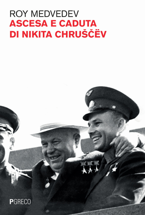 Kniha Ascesa e caduta di Nikita Chruscev Roj A. Medvedev