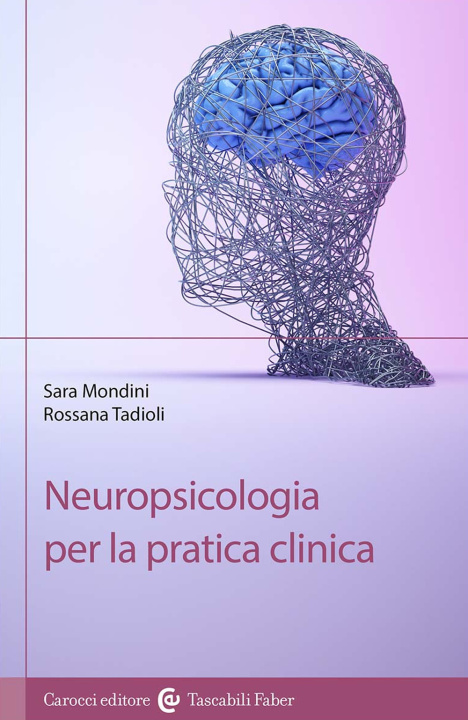 Könyv Neuropsicologia per la pratica clinica Sara Mondini