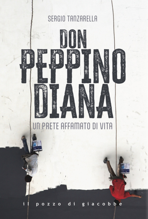 Книга Don Peppino Diana. Un prete affamato di vita Sergio Tanzarella