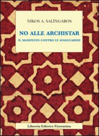 Könyv No alle archistar. Il manifesto contro le avanguardie Nikos A. Salingaros