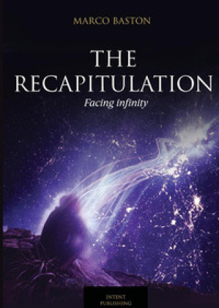 Knjiga recapitulation. Facing infinity Marco Baston