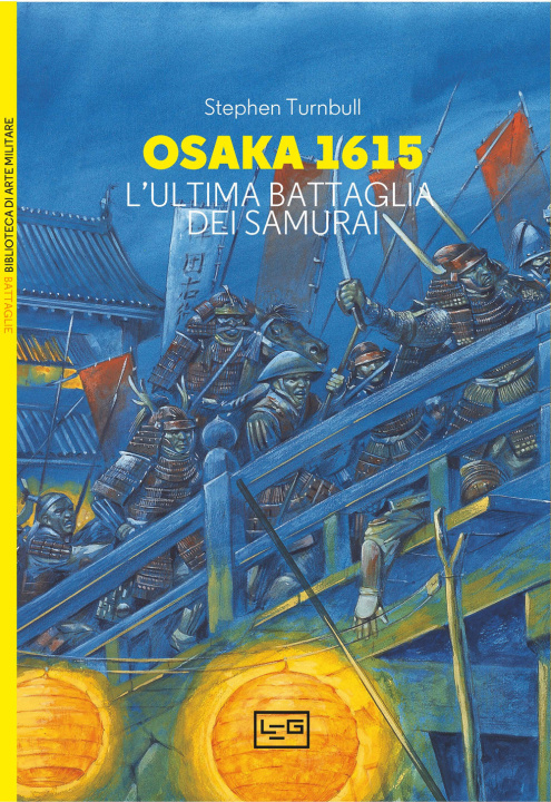 Carte Osaka 1615. L'ultima battaglia dei samurai Stephen Turnbull
