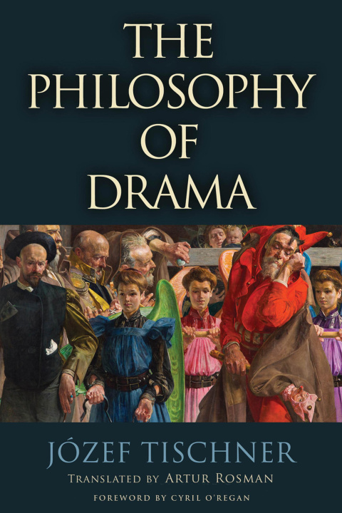 Kniha The Philosophy of Drama Józef Tischner