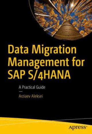 Könyv Data Migration Management for SAP S/4HANA Aleksei Arziaev