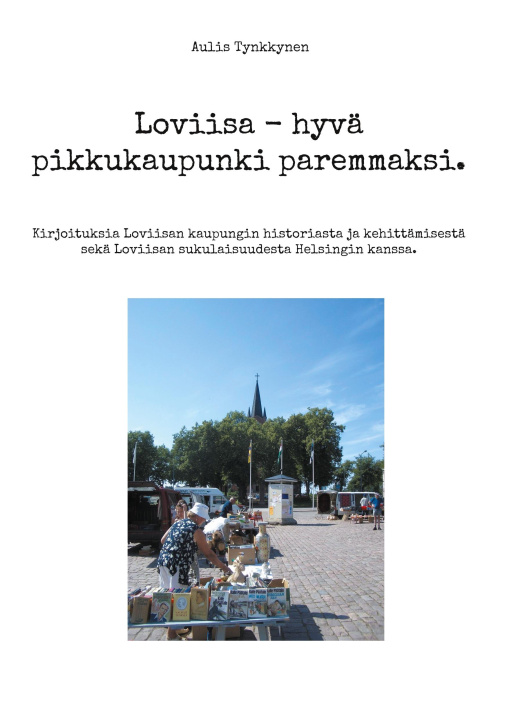 Book Loviisa - hyvä pikkukaupunki paremmaksi. Aulis Tynkkynen