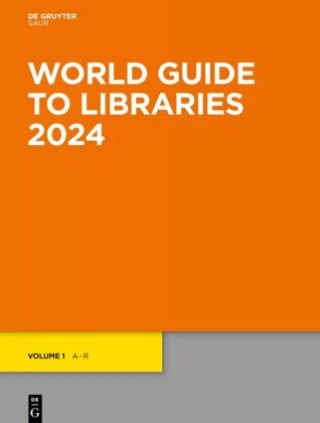 Knjiga World Guide to Libraries 2024, 2 Teile Dg De Gruyter