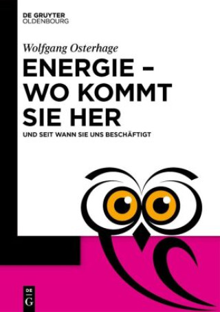Kniha Energie - wo kommt sie her Wolfgang Osterhage