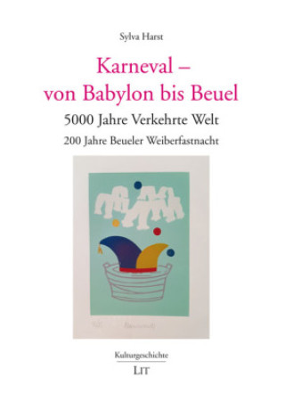 Knjiga Karneval - von Babylon bis Beuel Sylva Harst