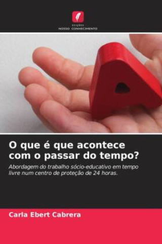 Buch O que é que acontece com o passar do tempo? Carla Ebert Cabrera