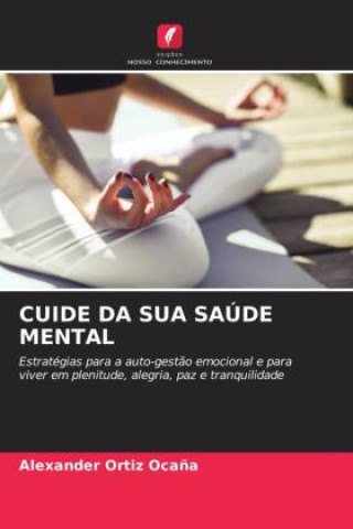 Knjiga CUIDE DA SUA SAÚDE MENTAL Alexander Ortiz Ocaña