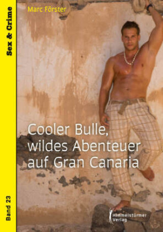 Kniha Cooler Bulle, wildes Abenteuer auf Gran Canaria Marc Förster