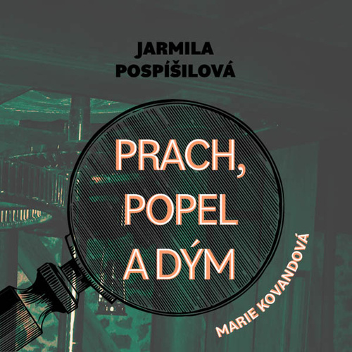Audio Prach, popel a dým Jarmila Pospíšilová